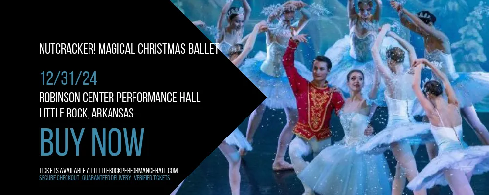 Nutcracker! Magical Christmas Ballet at Robinson Center Performance Hall